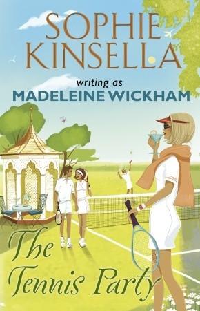 The Tennis Party by Sophie Kinsella, Madeleine Wickham