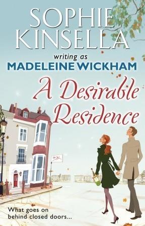 A Desirable Residence by Sophie Kinsella, Madeleine Wickham
