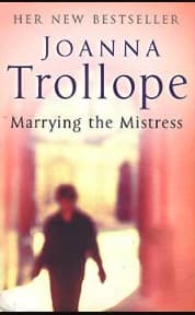 Marrying the Mistress by Joanna Trollope