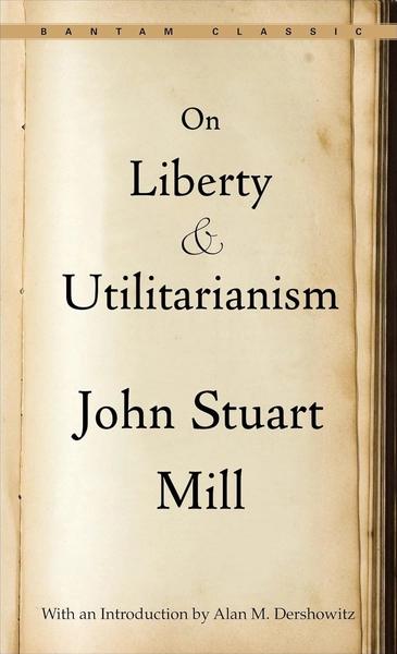 On Liberty, Utilitarianism and Other Essays by John Stuart Mill