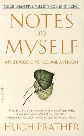 Notes to myself by Hugh Prather
