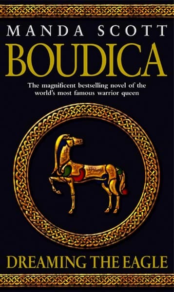 Boudica: Dreaming The Eagle by Manda Scott