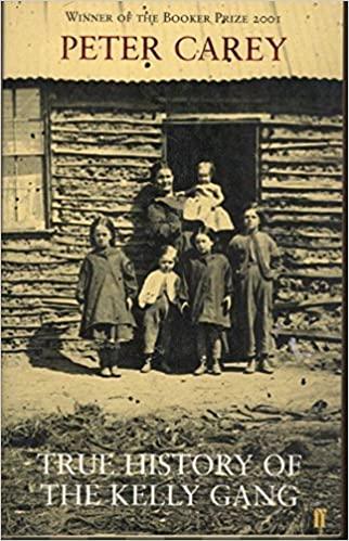 True History of the Kelly Gang by Peter Carey