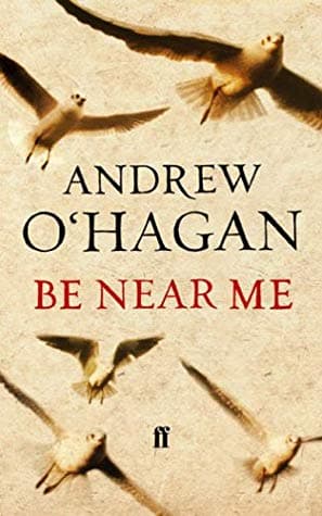 Be Near Me by Andrew O'Hagan