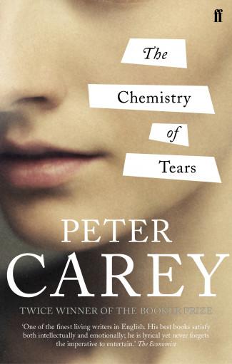 The Chemestry Of Tears by Peter Carey