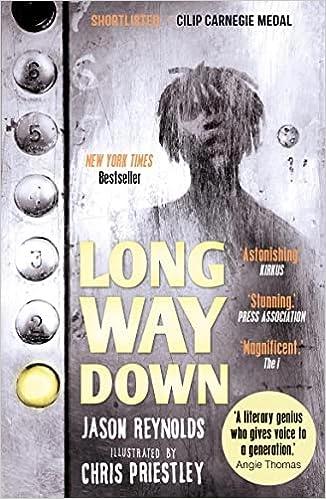 Long way down by Jason Reynolds Illustrated By Cheis Priestley