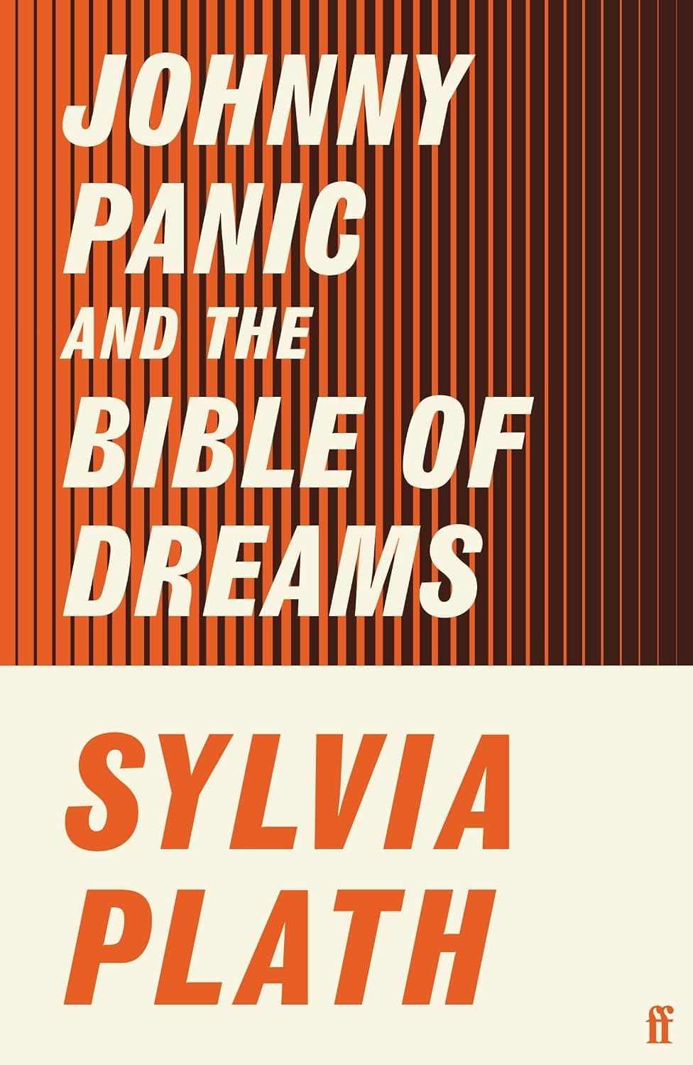 Johnny Panic and the Bible of Dreams by Sylvia Plath