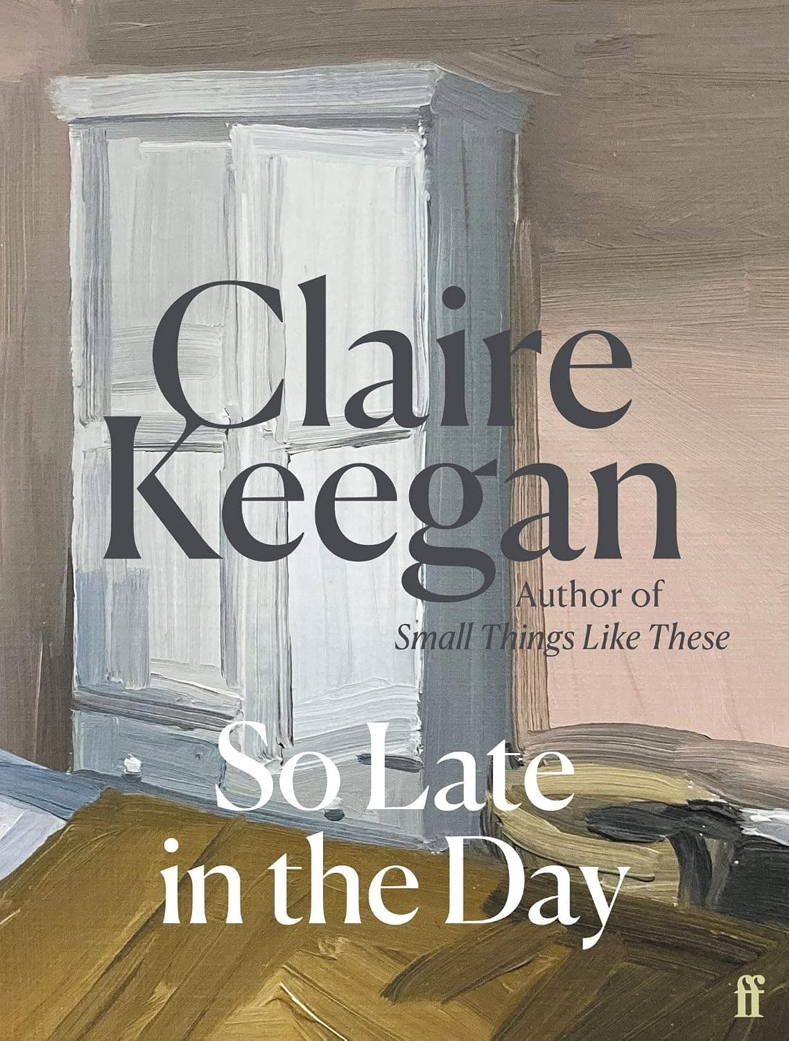 So Late in the Day by Claire Keegan