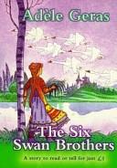 The Six Swan Brothers by Adèle Geras