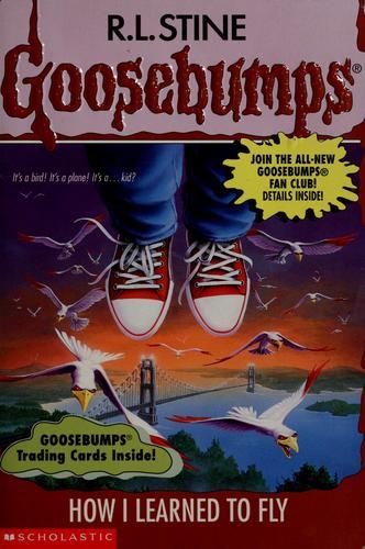 Goosebumps-How I Learned to Fly by R.L.Stine