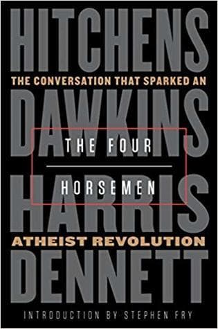 The Four Horsemen by Richard Dawkins, Christopher Hitchens, Daniel C. Dennett, Sam Harris