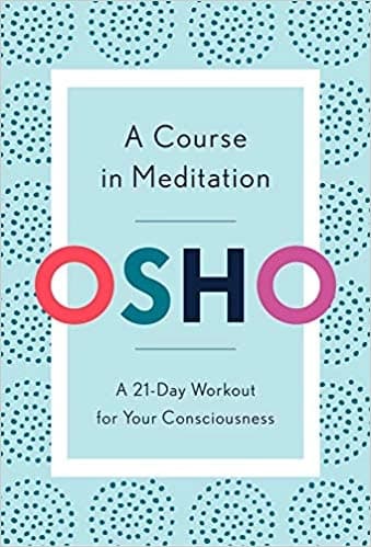 A Course in Meditation by Osho