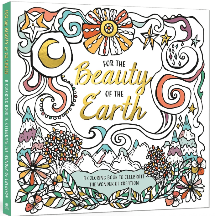 For the Beauty of the Earth: A Coloring Book to Celebrate the Wonder of Creation by Ink and Willow