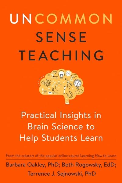 Uncommon Sense Teaching by Barbara Oakley, Beth Rogowsky
