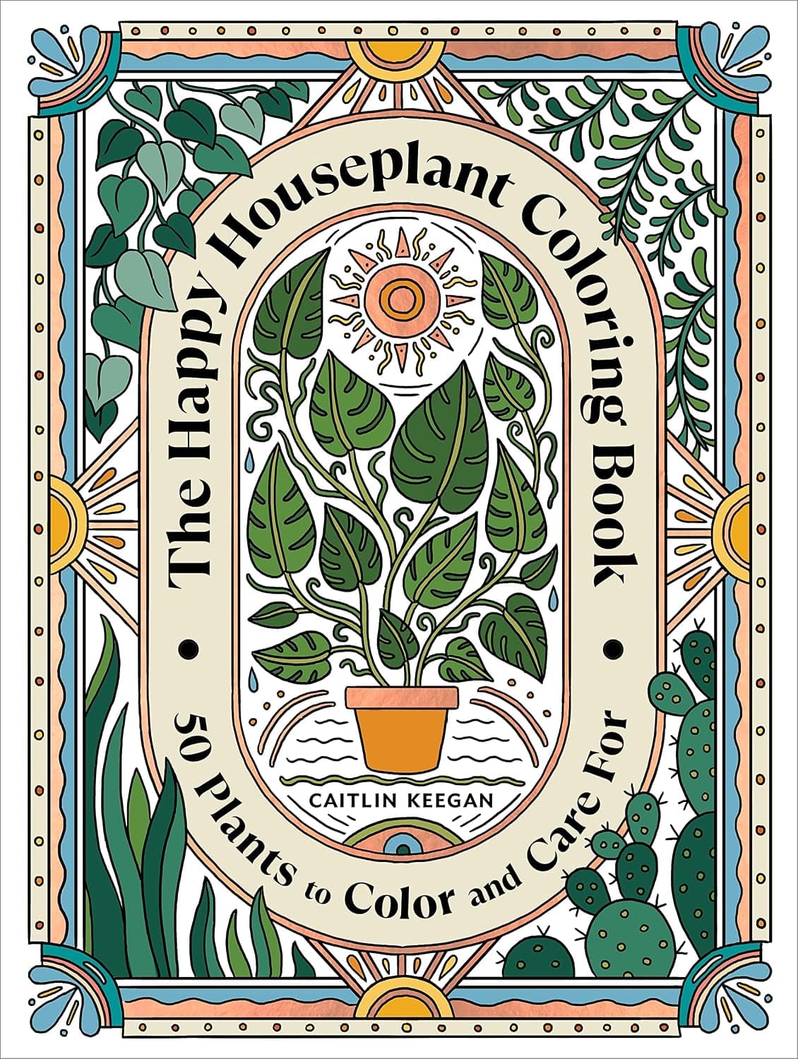 The Happy Houseplant Coloring Book: 50 Plants to Color and Care For by Caitlin Keegan