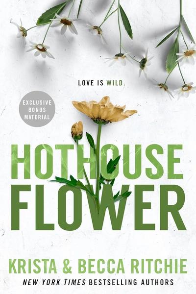 Hothouse Flower by Krista Ritchie, Becca Ritchie
