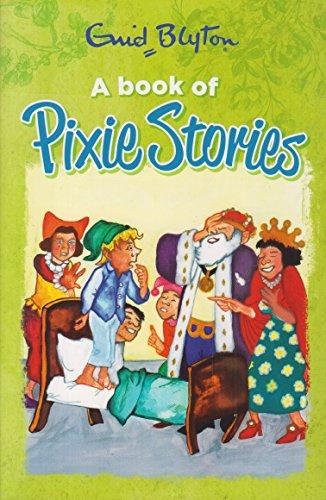 A Book Of Pixie Stories by Enid Blyton