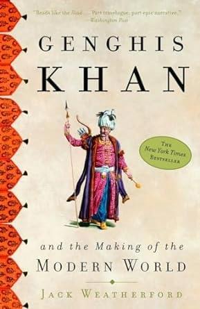 Genghis Khan and the Making of the Modern World by Jack Weatherford