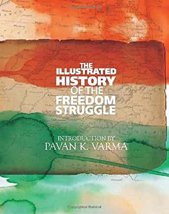 The illustrated History of the freedom struggle by Pavan K. Varma