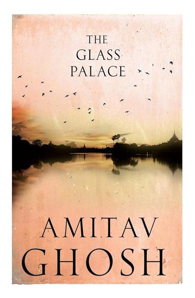 The Glass Palace by Ghosh, Amitav