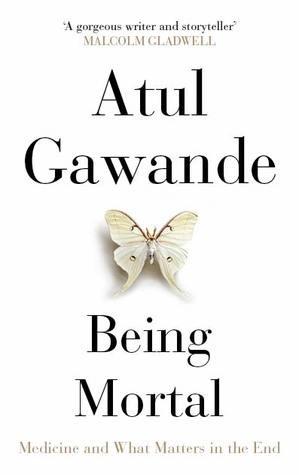 Being Mortal by Atul Gawande