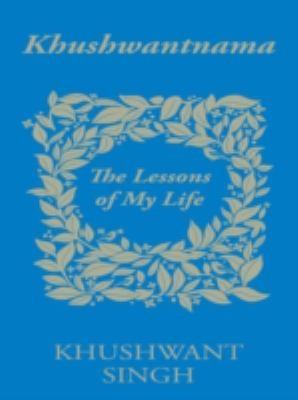 The lessons of my life by Khushwant Singh