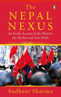The Nepal Nexus by Sudheer Sharma