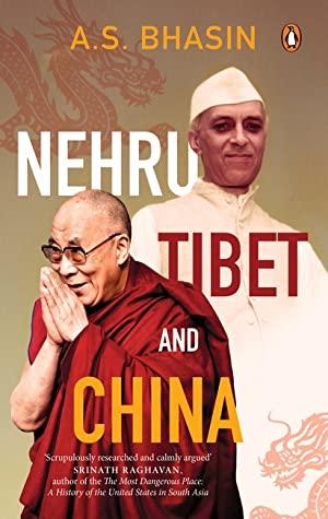 Nehru, Tibet and China by Avtar Singh Bhasin