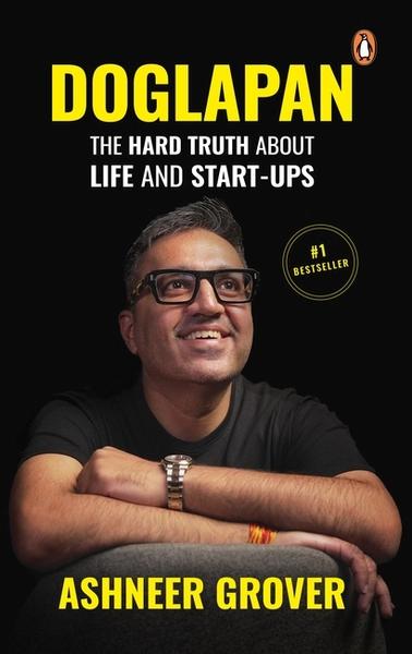 Doglapan: The Hard Truth about Life and Start-Ups by Ashneer Grover