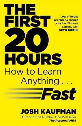 The First 20 Hours by Josh Kaufman