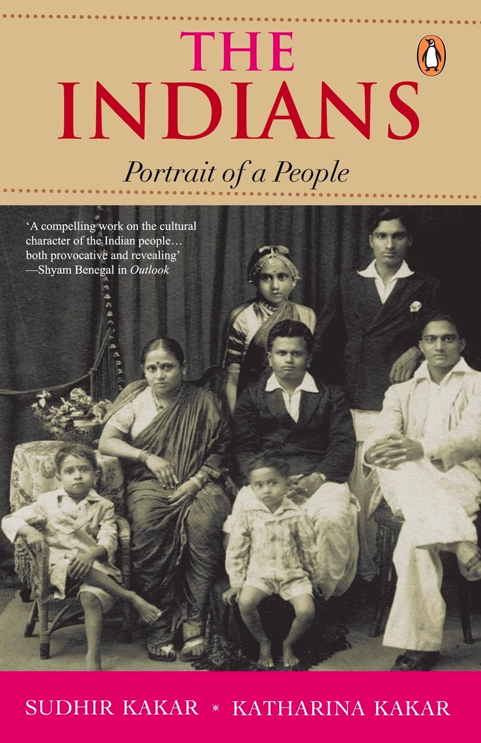 Indians: Portrait Of A People by Sudhir Kakar, Katharina Kakar