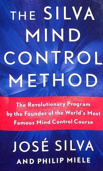 The Silva Mind Control Method by Jose Silva, Philip Miele