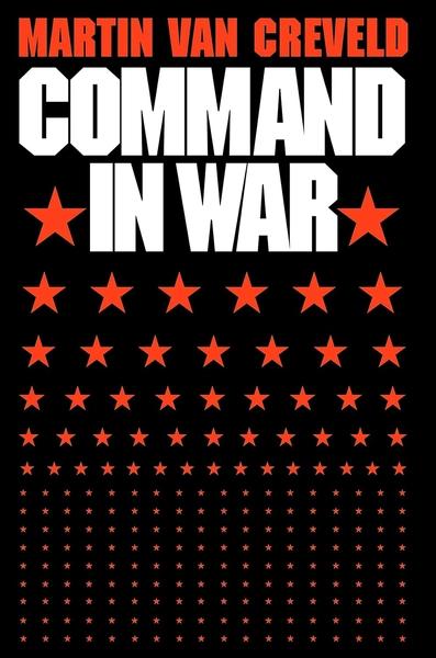 Command in War by Martin van Creveld