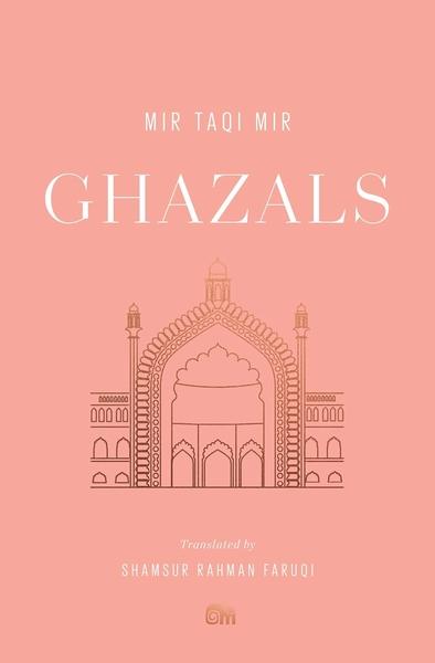 Ghazals by Mir Taqi Mir, Shamsur Rahman Faruqi