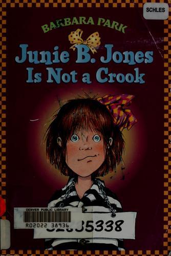Junie B. Jones Is Not a Crook by Barbara Park, Denise Brunkus