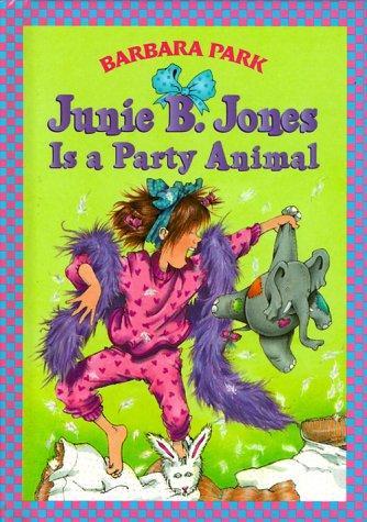 Junie B. Jones is a Party Anim by Barbara Park, Denise Brunkus