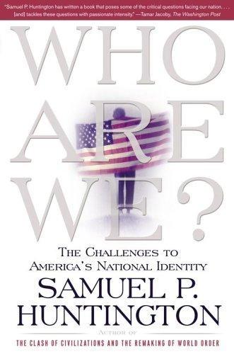 Who Are We? by Samuel P. Huntington