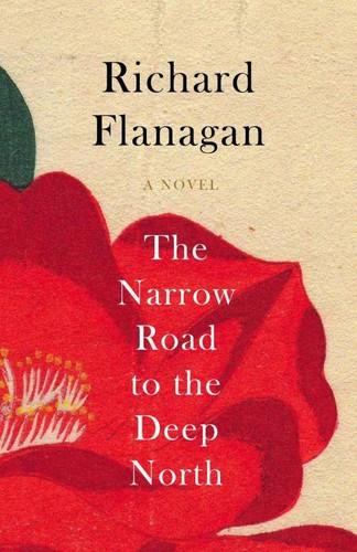 The Narrow Road to the Deep North by Richard Flanagan