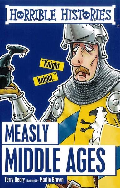 Measly Middle Ages by Terry Deary