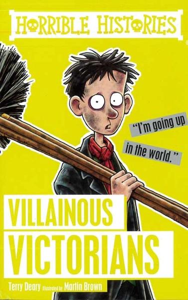 Villainous Victorians by Terry Deary