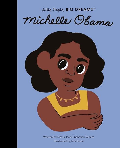 Little People, Big Dreams: Michelle Obama by Maria Isabel Sanchez Vegara