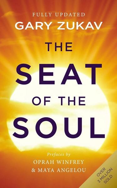 The Seat of the Soul by Gary Zukav