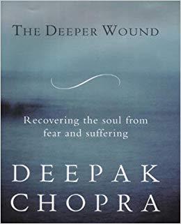 The Deeper Wound by Chopra Deepak