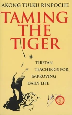Taming the Tiger by Rinpoche Akong Tulku