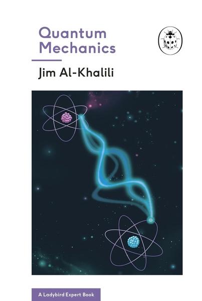 Quantum Mechanics (A Ladybird Expert Book) by Jim Al Khalili