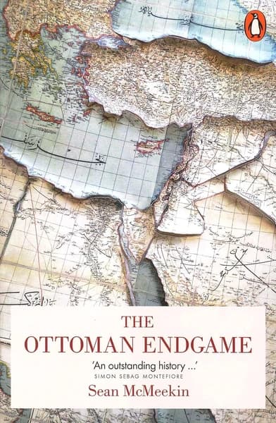The Ottoman Endgame by Sean McMeekin
