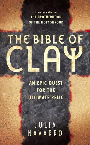 The Bible of Clay by Julia Navarro