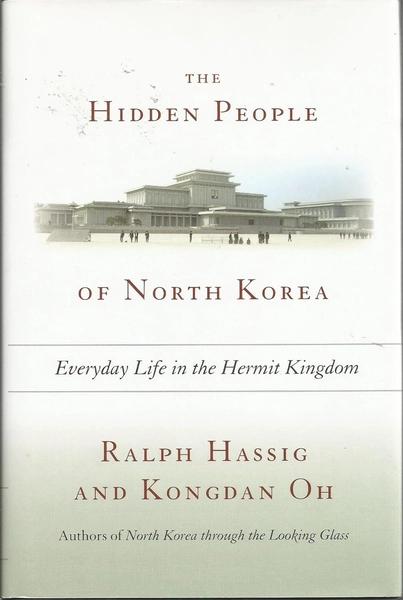 The Hidden People of North Korea by Kongdan Oh, Ralph C Hassig