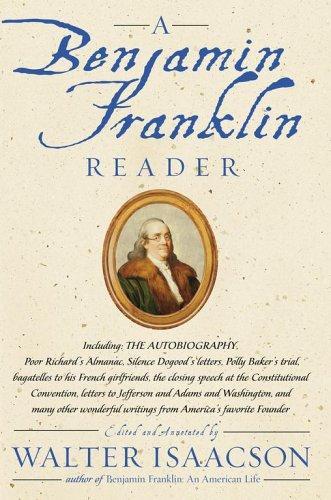 A Benjamin Franklin Reader by Walter. Isaacson