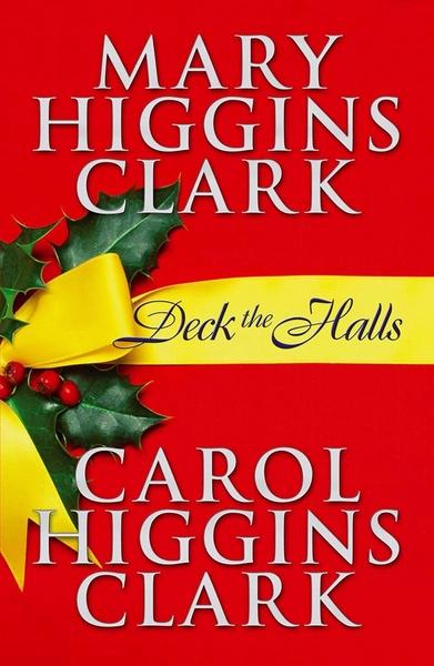 Deck the Halls by Carol Higgins Clark, Mary Higgins Clark
